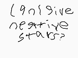 Drawn comment by Eon
"give negative stars?"