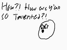 Drawn comment by Evano
"How?! How any y'ain so Tainted?!"