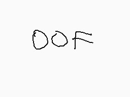 Drawn comment by dead snail
"oof"