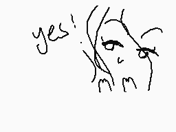 Drawn comment by DancinTea
"yes'"