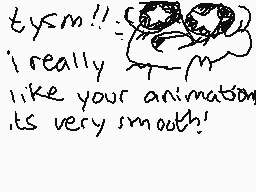 Drawn comment by Queue-Art
"tysm!!:c:>:o i really r-m like your animation its very smooth!"