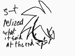 Drawn comment by $にⓎ
"s-t realized what it said at the end"
