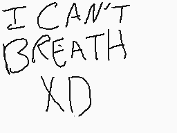Drawn comment by kiki
"I CAN'T BREATHE XD"