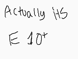 Drawn comment by GamerKid96
"Actually HS E 10+"