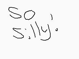 Drawn comment by SkullzNBrd
"so silly."