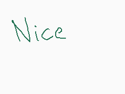 Drawn comment by CyberLarva
"Nice"