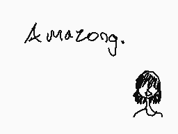 Drawn comment by Braxton
"Amazing."