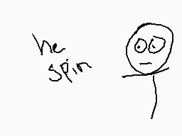 Drawn comment by Braxton
"we spin"