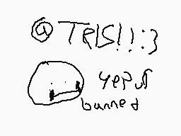 Drawn comment by jim
"@TrelS!!:3 4e3?? banned"