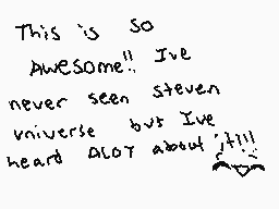 Drawn comment by Nero-Wolf
"This is so awesome." I've never seen Steven universe but I've heard ALOT about it!!!"