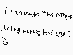 Drawn comment by Banjo
"i can make The Attendo (sorry for my bad Q47) no"