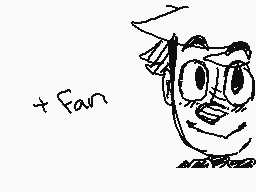 Drawn comment by Pugzy
"Fan"