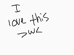 Drawn comment by hayway5823
"I love this"