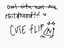 Drawn comment by ☆reverie
"our childhood was my CUTE FLIP"