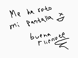 Drawn comment by Blinker182
"Me ha roto mi pantalla buena Flipnote"