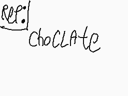 Drawn comment by Patter2
"chocolate"