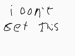 Drawn comment by Alphafox12
"i don't get this"