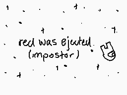 Drawn comment by Maddie
"red was ejected. (imposter)"