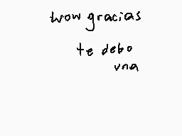Drawn comment by Fünk4ホa〒!n
"wow gracias te debo una"