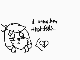Drawn comment by Lioness
"I know how that feels..."