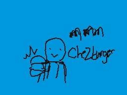 Drawn comment by box
"CheZlinger"