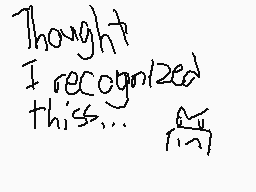 Drawn comment by box
"Thought I recognized this..."