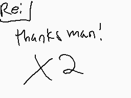 Drawn comment by Ronman®
"Re: thanks man! x^2"
