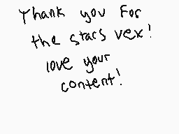 Drawn comment by Ronman®
"Thank you For the stars vex! love your content!"