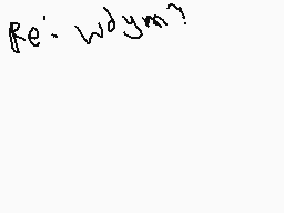 Drawn comment by Ronman®
"Re: wdyym?"