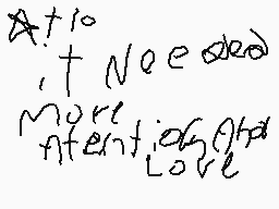 Drawn comment by jose
"At 10 Needed More Attention"