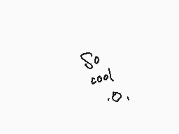 Drawn comment by ♥Mettaton♥
"So cool"