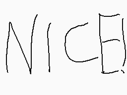 Drawn comment by Oleo
"NICE"