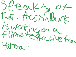 Drawn comment by Ghost64
"Speaking of that, AustinBurk is working on a filenotary Archive from Mitera."