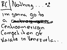 Drawn comment by yuki～♥
"Nothing... 2 I'm gonna go to a Central American Competition of Valaife in Venezuela..."