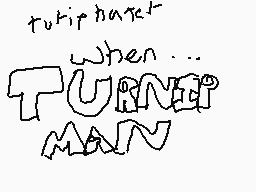 Drawn comment by Malcolm L.
"Turner Man"