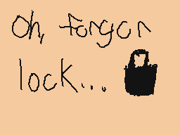 Drawn comment by Weega
"Oh, forgot lock..."