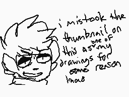Drawn comment by EVN☆tor
"i mistook the thumbrail on this as my drawings for some reason mao"