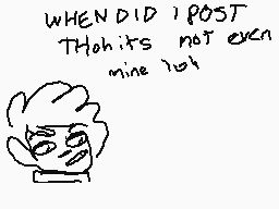 Drawn comment by EVN☆tor
"WHEN DID I POST Tho it's not even mine 104!"