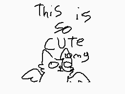 Drawn comment by mouse
"This is SO CUTE my"
