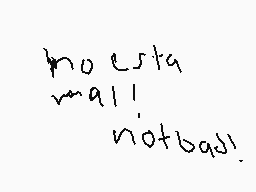 Drawn comment by Xenofinite
"noesta wall! notbad!"