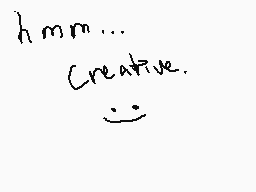 Drawn comment by *+サイキ+*
"hmm... Creative. :"