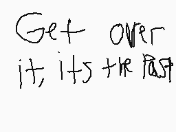 Drawn comment by Hugo
"Get over it, its the real"