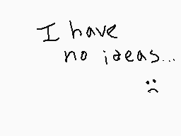 Drawn comment by Kash-Kun
"I have no ideas... :/"
