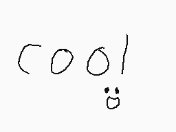 Drawn comment by $〒@RL@〒i@$
"cool!"