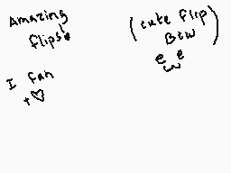 Drawn comment by Soul😃Eater
"Amazing flips! cute flip? Btw I can +"