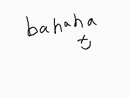 Drawn comment by ☆Himitsu☆
"bahaha"