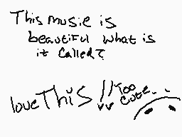 Drawn comment by caroline
"This music is beautiful what is it called? love This // too cute..."