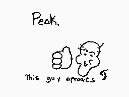 Drawn comment by Mabel
"Peak. This guy approves."