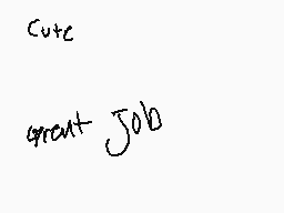 Drawn comment by DarkOne±
"Cute great job"