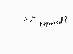 Drawn comment by べ_べ
"reported?"